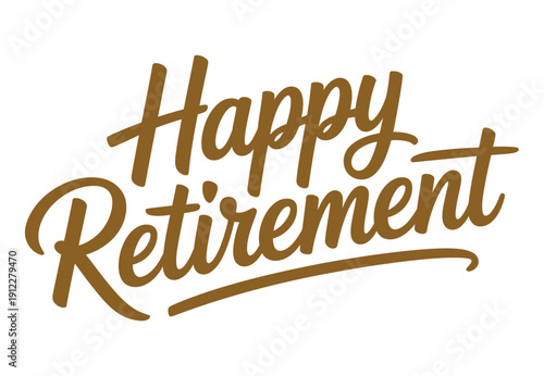 A happy retirement message written in elegant brown cursive script on a white background