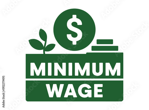 A green logo with the words 'MINIMUM WAGE' and a dollar sign, representing fair pay and financial growth.