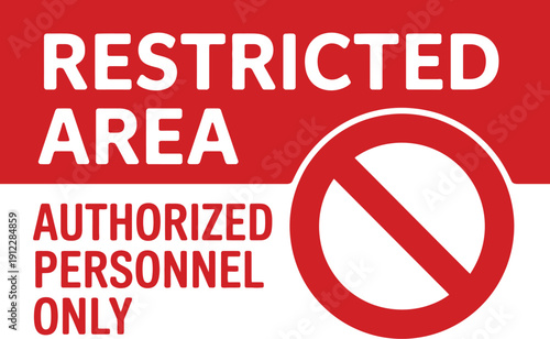 A restricted area sign indicating authorized personnel only are allowed
