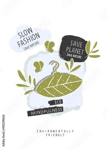 Vector hand drawn cartoon sketch of Slow fashion sign. Concept of recycling, fair trade, responsible ethical manufacturing, eco friendly fabric of clothing. Think Green.