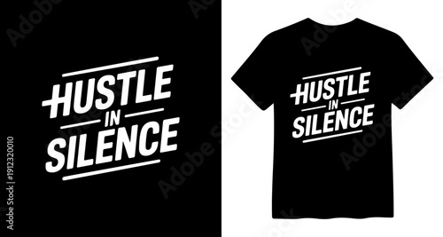 Bold white 'Hustle In Silence' vector typography design with horizontal lines, presented on a black t-shirt mockup and isolated on transparent background.