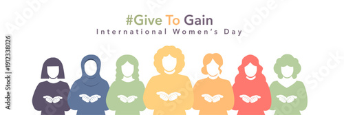 Give to gain creative banner for International Women’s Day #givetogain, campaign vector illustration of diverse women standing side by side, hands cupped forward, symbolizing give to gain, unity, care