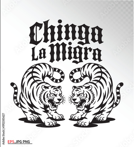 Chinga La Migra – Bold Gothic Typography with Twin Tigers Illustration