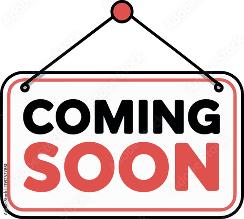 Modern hanging coming soon announcement sign with bold red and black text on a white board for business launches, website updates, and retail promotional marketing.