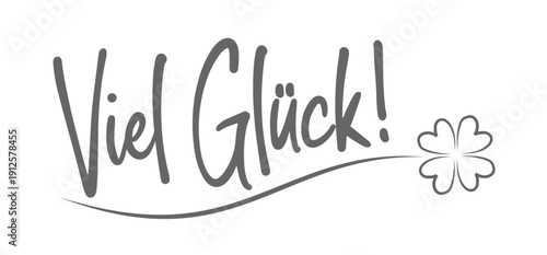 Viel Glück - deutscher Text mit Glücksklee, Vektor Illustration und Design Element für Glückwunschkarten, Hintergrund oder Web Banner isoliert auf weiß.