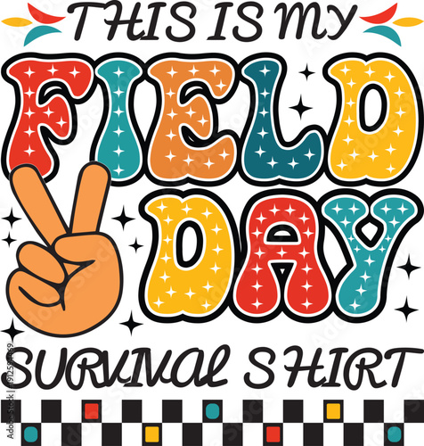 THIS IS MY FIELD DAY TYPHOGRAPHY T-SHIRT DEESIGN