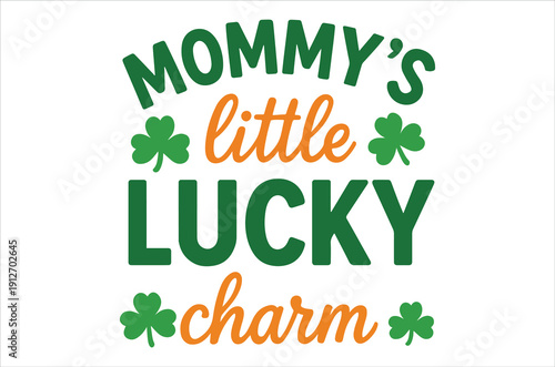 Basic RGBSt Patricks Day Mommy's little lucky charm green orange text