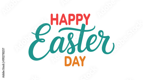 Happy Easter Day colorful typography design with modern script lettering isolated on white background for spring holiday greeting banner