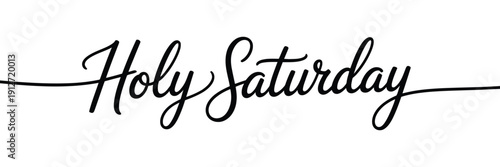Holy Saturday minimalist typography design with elegant handwritten script and decorative line on white background for christian easter holy week banner