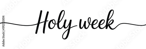 Holy Week minimalist typography design with elegant handwritten script and decorative line on white background for christian easter celebration banner