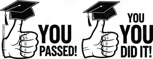 Thumbs up icon with graduation cap and motivational text you passed and you did it, achievement and success celebration for students