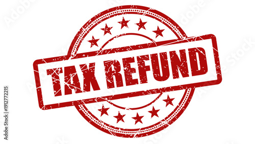 Tax refund red stamp with grunge texture