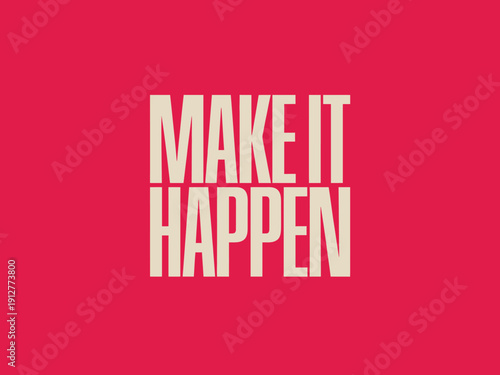 Bold white text proclaiming "Make It Happen" is centered on a solid magenta background for motivation.