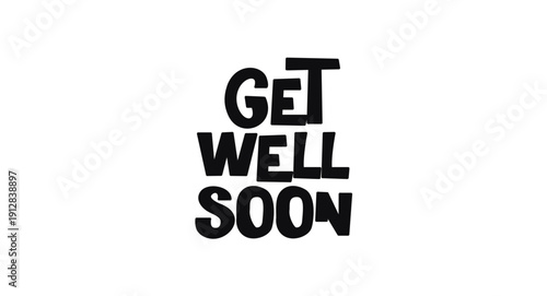 Cheerful Encouraging Message In Cute Funky Lettering Saying Get Well Soon. Perfect For Greeting Cards, Posters, Stickers Or Kids Apparel. Fun Vector Illustration.