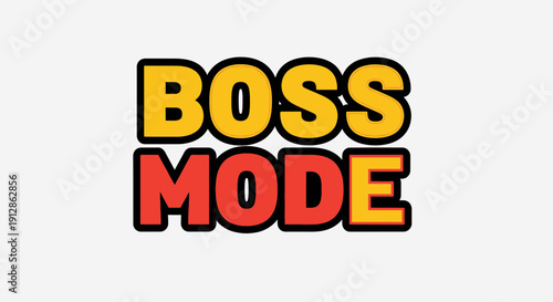 Boss Mode Text Graphic - Motivational Concept