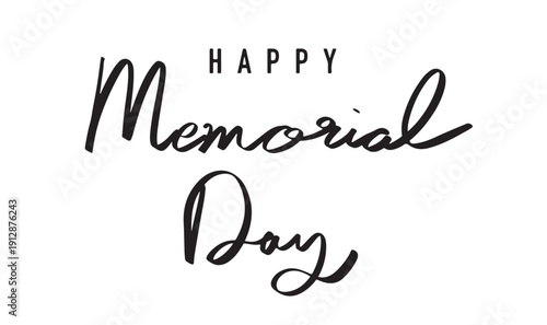 Happy memorial day text font calligraphy hand written lettering script black color happy memorial day may month america us usa united state america honour military veteran celebration banner postcard