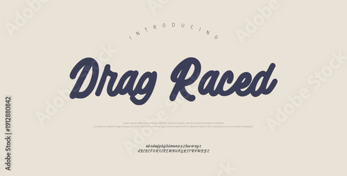 Drag Raced, Script premium luxury elegant alphabet letters and numbers. Elegant wedding typography classic serif font decorative vintage retro. Creative vector illustration
