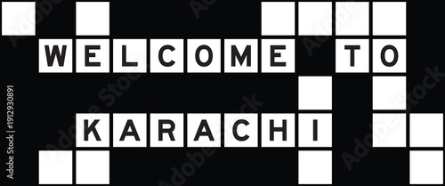 Alphabet letter in word welcome to karachi on crossword puzzle background