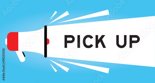 Color megaphone icon with word pick up in white banner on blue background