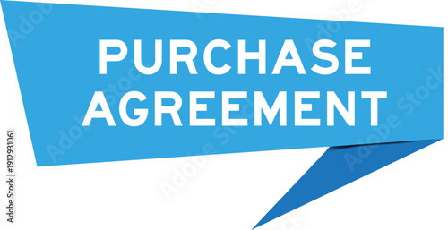 Blue color speech banner with word purchase agreement on white background
