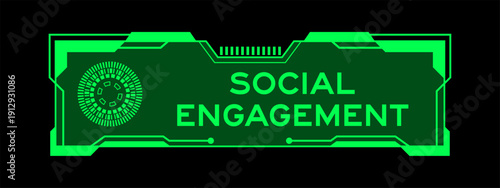 Green color of futuristic hud banner that have word social engagement on user interface screen on black background