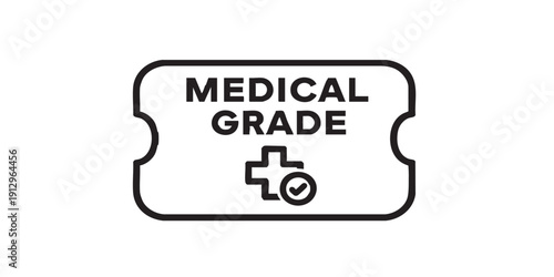 Black and white flat vector icon of a ticket badge with side notches, rounded rectangle, “MEDICAL GRADE” text, simple medical cross with checkmark, minimal outline style, single centered composition, 