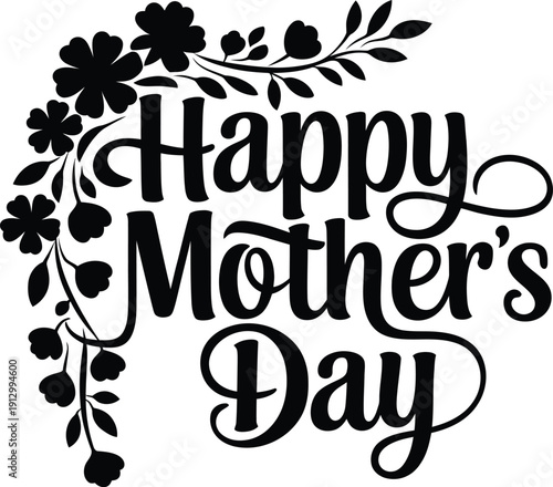 Happy Mother's Day vector calligraphy text with floral ornament