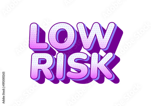 Stylized text graphic featuring the words LOW RISK in a bold, colorful font with gradient effect.