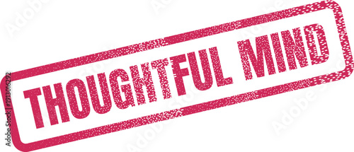 Embossed red rubber stamp impression with a powerful thoughtful mind message