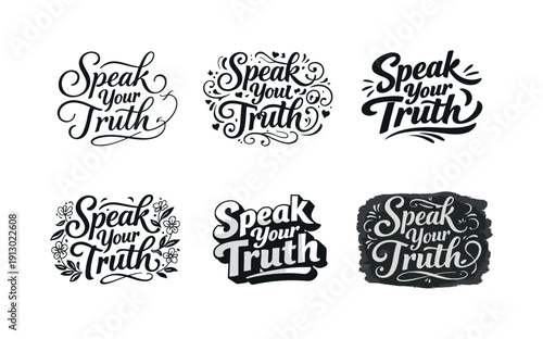 Speak Your Truth. Set lettering. harmonious lettering variations of the same emblematic concept, each with different artistic interpretation