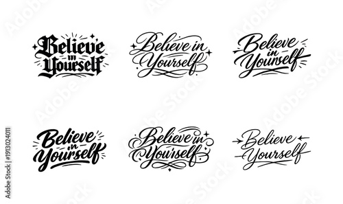   Believe in Yourself. Create a calligraphy lettering illustration of the phrase: Believe in