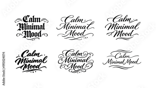   Calm Minimal Mood. Create a calligraphy lettering illustration of the phrase: Calm Minimal