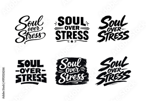   Soul over stress. Set lettering. harmonious lettering variations of the same emblematic concept, each with different artistic interpretation