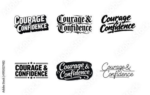   Courage and confidence bold typography. Set lettering. harmonious lettering variations of the same emblematic concept, each with different