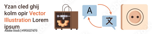 Technology development, language tools, automation, electrical connectivity, innovation, manufacturing. A 3D printer, translation symbols and an outlet illustrated together. Technology and language