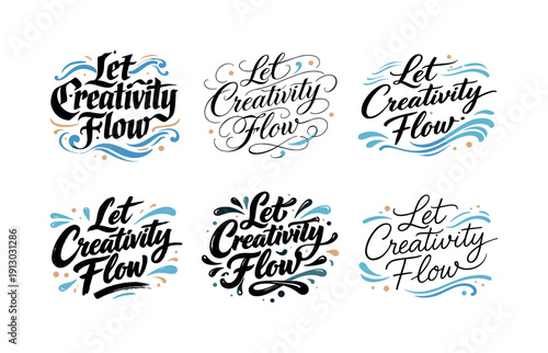   Let Creativity Flow. Create a calligraphy lettering illustration of the phrase: Let