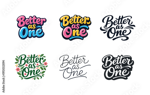 Better as one lettering. Set lettering. harmonious lettering variations of the same emblematic concept, each with different