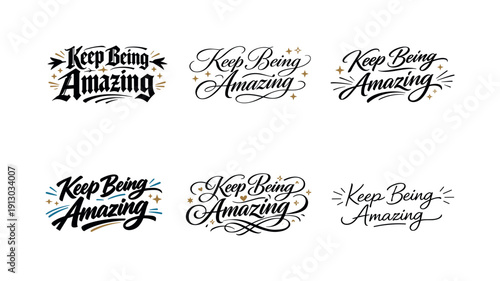   Keep Being Amazing. Create a calligraphy lettering illustration of the phrase: Keep Being