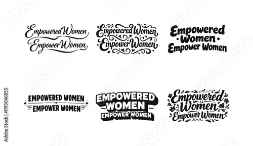   Empowered Women Empower Women. Set lettering. harmonious lettering variations of the same emblematic concept, each with different artistic