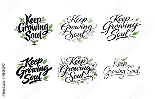   Keep Growing Soul. Create a calligraphy lettering illustration of the phrase: Keep Growing