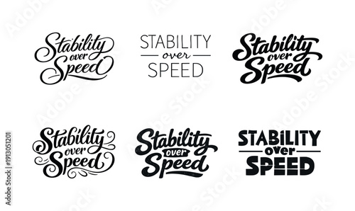 Stability over speed. Set lettering. harmonious lettering variations of the same emblematic concept, each with different artistic