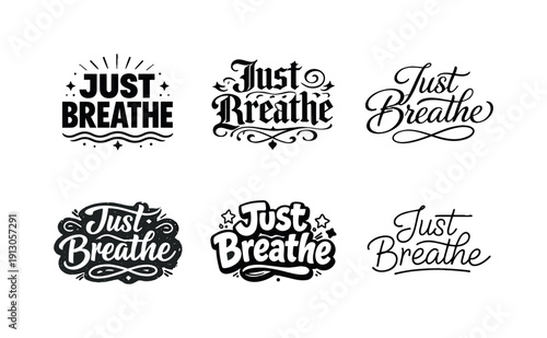 Just breathe. Set lettering. harmonious lettering variations of the same emblematic concept, each with different artistic interpretation