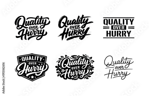   Quality over hurry. Set lettering. harmonious lettering variations of the same emblematic concept, each with different artistic