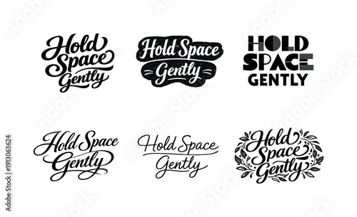   Hold space gently. Set lettering. harmonious lettering variations of the same emblematic concept, each with different artistic interpretation
