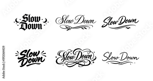   Slow Down. Create a calligraphy lettering illustration of the phrase: Slow Down. Render 6