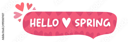 Hello Spring pink banner with heart pattern and floating decorative hearts, seasonal web header or social media frame isolated on white. Vector Hello spring pink sticker, label, icon doodle cute style
