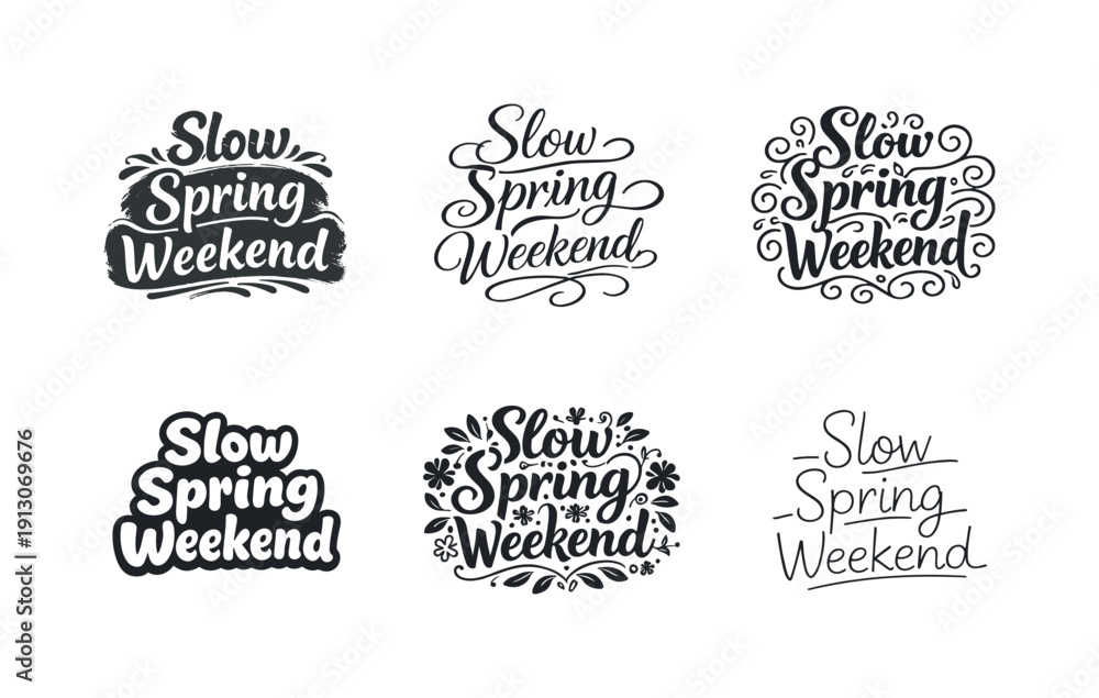 Obraz premium Slow spring weekend quote. Set lettering. harmonious lettering variations of the same emblematic concept, each with different artistic
