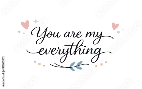   Romantic typography. A short romantic phrase in modern script typography, with smooth connecting letters and calm rhythm. The mood is soft,