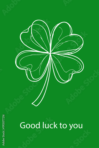 Minimalist Hand Drawn White Four Leaf Clover on Green Background with Good Luck to You Text Greeting Card Design