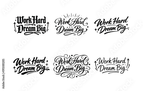   Work Hard Dream Big. Create a calligraphy lettering illustration of the phrase: Work Hard